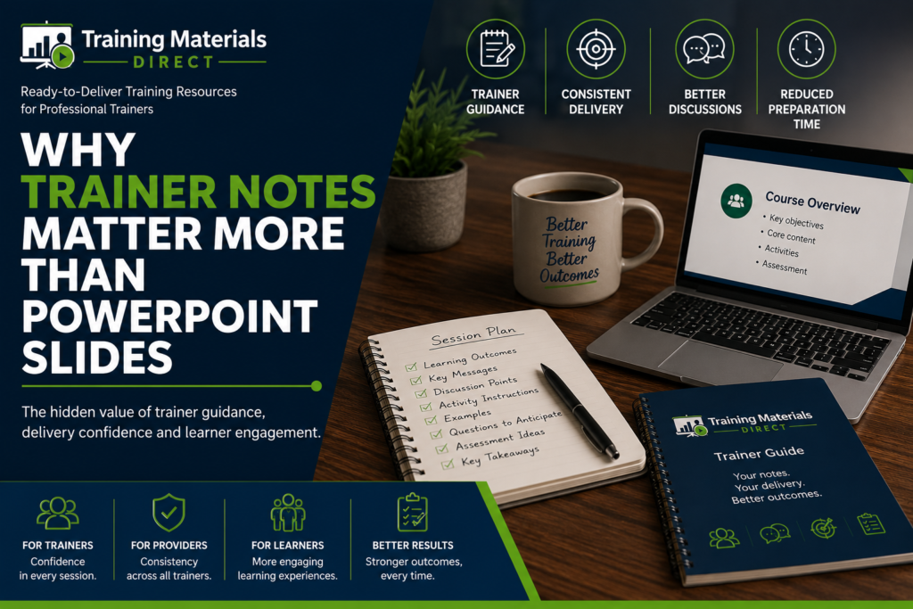 Why trainer notes matter more than PowerPoint slides for effective training delivery.